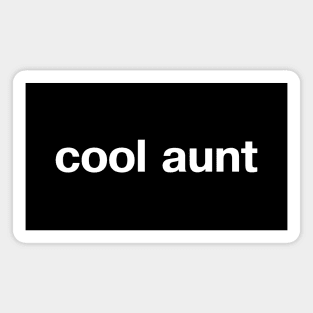 cool aunt Magnet